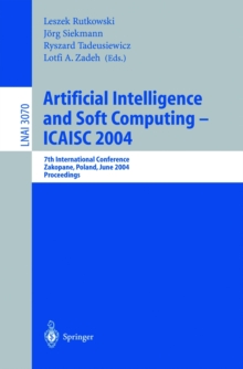 Image for Artificial Intelligence and Soft Computing -- ICAISC 2004: 7th International Conference, Zakopane, Poland, June 7-11, 2004, Proceedings