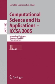 Image for Computational Science and Its Applications - ICCSA 2005 : International Conference, Singapore, May 9-12, 2005, Proceedings, Part I