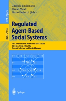 Image for Regulated agent-based social systems: first international workshop : RASTA 2002, Bologna, Italy, July 16, 2002 : revised selected and invited papers