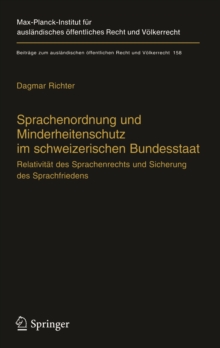 Image for Sprachenordnung und Minderheitenschutz im schweizerischen Bundesstaat: Relativitat des Sprachenrechts und Sicherung des Sprachfriedens