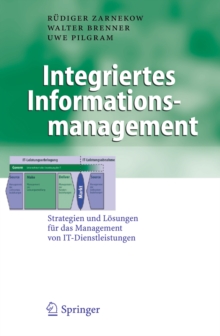 Image for Integriertes Informationsmanagement: Strategien und Losungen fur das Management von IT-Dienstleistungen