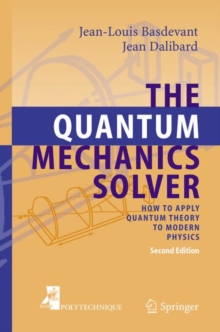 Image for The quantum mechanics solver  : how to apply quantum theory to modern physics