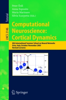 Image for Computational neuroscience: cortical dynamics : 8th International Summer School on Neural Nets, Erice, Italy, October 31- November 6, 2003 : revised lectures