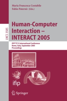 Image for Human-computer interaction - INTERACT 2005: IFIP TC13 International Conference, Rome, Italy, September 12-16, 2005, proceedings