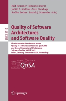 Image for Quality of Software Architectures and Software Quality: First International Conference on the Quality of Software Architectures, QoSA 2005 and Second International Workshop on Software Quality, SOQUA 2005, Erfurt, Germany, September, 20-22, 2005, Proceedings