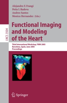 Image for Functional Imaging and Modeling of the Heart: Third International Workshop, FIMH 2005, Barcelona, Spain, June 2-4, 2005, Proceedings
