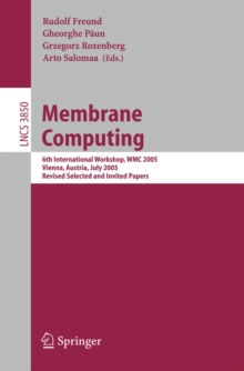 Image for Membrane computing: 6th international workshop, WMC 2005 : Vienna, Austria, July 18-21, 2005 : revised selected and invited papers