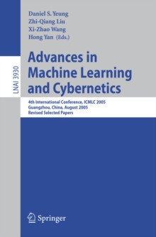 Image for Advances in machine learning and cybernetics: 4th international conference, ICMLC 2005, Guangzhou, China August 18-21, 2005 : revised selected papers