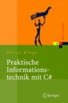 Image for Praktische Informationstechnik mit C#: Anwendungen und Grundlagen