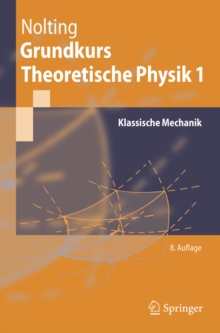Image for Grundkurs Theoretische Physik 1: Klassische Mechanik