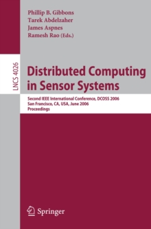 Image for Distributed computing in sensor systems: second IEEE international conference, DCOSS 2006 San Francisco CA, USA, June 2006