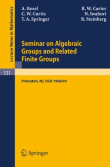 Image for Seminar On Algebraic Groups and Related Finite Groups: Held at the Institute for Advanced Study, Princeton/nj, 1968/69