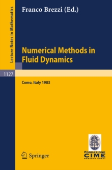 Image for Numerical Methods in Fluid Dynamics: Lectures Given at the 3rd 1983 Session of the Centro Internationale Matematico Estivo (Cime) Held at Como, Italy, July 7-15, 1983