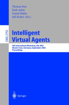 Image for Intelligent Virtual Agents: 4th International Workshop, IVA 2003, Kloster Irsee, Germany, September 15-17, 2003, Proceedings