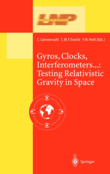 Image for Gyros, Clocks, Interferometers...: Testing Relativistic Gravity in Space
