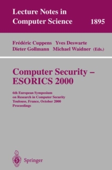 Image for Computer Security - ESORICS 2000 : 6th European Symposium on Research in Computer Security Toulouse, France, October 4-6, 2000 Proceedings