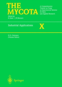 Image for The mycota  : a comprehensive treatise on fungi as experimental systems for basic and applied researchVol. 10: Industrial applications