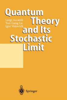Image for Quantum Theory and Its Stochastic Limit