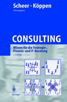 Image for Consulting : Wissen fur die Strategie-, Prozess- und IT-Beratung