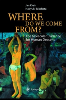 Image for Where do we come from?  : the molecular evidence for human descent
