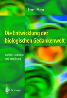 Image for Die Entwicklung der biologischen Gedankenwelt : Vielfalt, Evolution und Vererbung