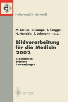 Image for Bildverarbeitung fur die Medizin 2002 : Algorithmen — Systeme — Anwendungen Proceedings des Workshops vom 10.–12. Marz 2002 in Leipzig