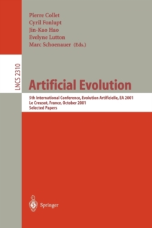 Image for Artificial Evolution : 5th International Conference, Evolution Artificielle, EA 2001, Le Creusot, France, October 29-31, 2001. Selected Papers