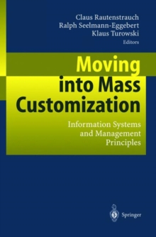 Image for Moving into Mass Customization : Information Systems and Management Principles