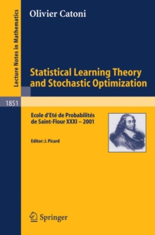 Image for Statistical learning theory and stochastic optimization: Ecole d'Ete de Probabilites de Saint-Flour XXXI - 2001