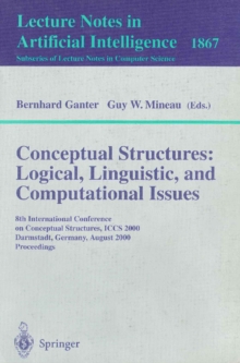 Image for Conceptual Structures: Logical, Linguistic, and Computational Issues: 8th International Conference on Conceptual Structures, ICCS 2000 Darmstadt, Germany, August 14-18, 2000 Proceedings