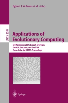 Image for Applications of Evolutionary Computing: EvoWorkshops 2001: EvoCOP, EvoFlight, EvoIASP, EvoLearn, and EvoSTIM, Como, Italy, April 18-20, 2001 Proceedings