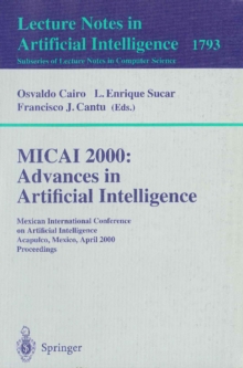Image for MICAI 2000: advances in artificial intelligence: Mexican International Conference on Artificial Intelligence Acapulco, Mexico, April 11-14, 2000
