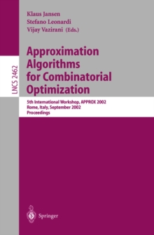 Image for Approximation algorithms for combinatorial optimization: 5th international workshop, APPROX 2002, Rome, Italy, September 17-21, 2002 : proceedings