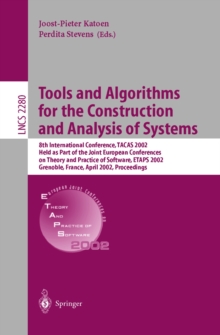 Image for Tools and algorithms for the construction and analysis of systems: 8th international conference, TACAS 2002, held as part of the Joint European Conferences on Theory and Practice of Software, ETAPS 2002, Grenoble, France, April 8-12, 2002 : proceedings