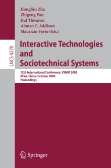 Image for Interactive technologies and sociotechnical systems: 12th international conference, VSMM 2006, Xi'an, China, October 18-20, 2006 ; proceedings