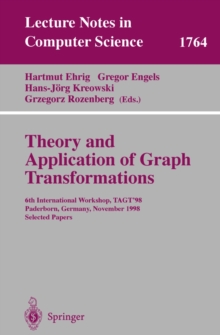 Image for Theory and Application of Graph Transformations: 6th International Workshop, TAGT'98 Paderborn, Germany, November 16-20, 1998 Selected Papers