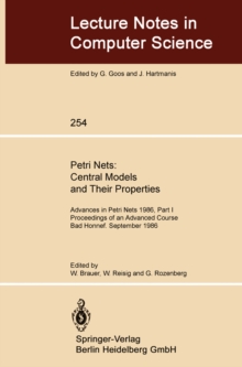Image for Petri Nets: Central Models and Their Properties: Advances in Petri Nets 1986, Part I Proceedings of an Advanced Course Bad Honnef, 8.-19. September 1986