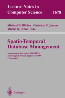 Image for Spatio-temporal database management: International Workshop STDBM'99, Edinburgh, Scotland, September 10-11, 1999 : proceedings