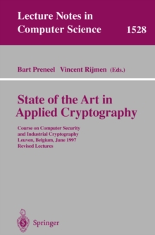 Image for State of the art in applied cryptography: course on computer security and industrial cryptography, Leuven, Belgium, June 3-6, 1997 : revised lectures