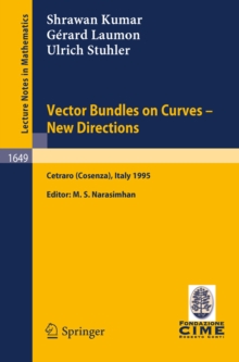 Image for Vector Bundles on Curves - New Directions: Lectures given at the 3rd Session of the Centro Internazionale Matematico Estivo (C.I.M.E.), held in Cetraro (Cosenza), Italy, June 19-27, 1995