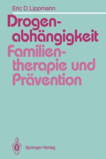 Image for Drogenabhangigkeit: Familientherapie und Pravention
