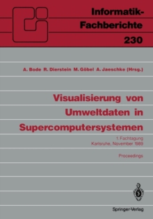 Image for Visualisierung von Umweltdaten in Supercomputersystemen : 1. Fachtagung Karlsruhe, 8. November 1989 Proceedings