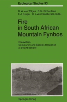 Image for Fire in South African Mountain Fynbos : Ecosystem, Community and Species Response at Swartboskloof