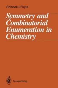 Image for Symmetry and Combinatorial Enumeration in Chemistry