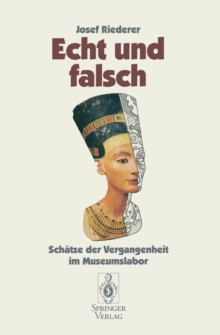 Image for Echt und falsch : Schatze der Vergangenheit im Museumslabor