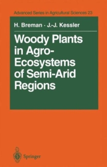 Image for Woody Plants in Agro-Ecosystems of Semi-Arid Regions : With an Emphasis on the Sahelian Countries