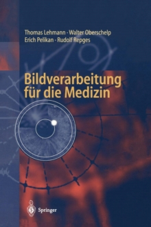 Image for Bildverarbeitung fur die Medizin : Grundlagen, Modelle, Methoden, Anwendungen