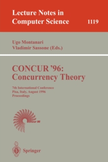 Image for CONCUR '96: Concurrency Theory : 7th International Conference, Pisa, Italy, August 26 - 29, 1996. Proceedings