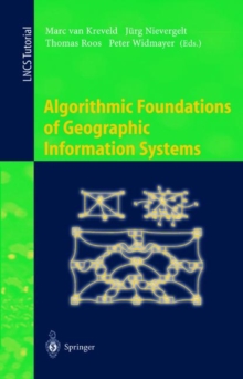 Image for Algorithmic Foundations of Geographic Information Systems