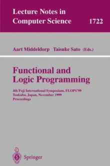 Image for Functional and Logic Programming : 4th Fuji International Symposium, FLOPS'99 Tsukuba, Japan, November 11-13, 1999 Proceedings